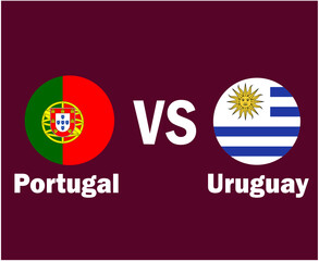 Portugal And Uruguay Flag With Names Symbol Design Europe And Latin America football Final Vector European And Latin American Countries Football Teams Illustration