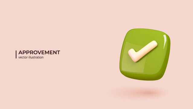 3D Approvement Concept. Realistic 3d design of Green Icon Right Checkmark Box in Trendy colors. Vector illustration in cartoon minimal style.