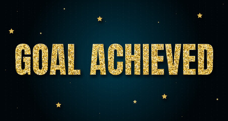Goal Achieved in shiny golden color, stars design element and on dark background.