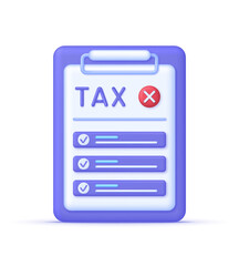 3D Tax form illustration. Filling tax form. Incorrectly completed Tax form. Accounting, Tax payment, taxable income.