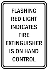 Fire emergency sign flashing red light indicates fire extinguisher is on hand control