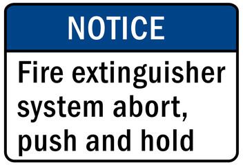 Fire emergency sign Fire extinguisher system abort, push and hold