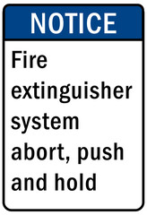 Fire emergency sign Fire extinguisher system abort, push and hold