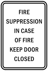 Fire emergency sign Fire suppression in case of fire keep door closed
