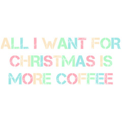 all i want for christmas is more coffee