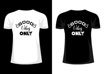Good vibes only typography t-shirt design