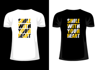 Smile with your heart t-shirt design. Motivational and inspirational quotes typography t-shirt design