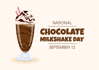 National Chocolate Milkshake Day vector. Chocolate milkshake with whipped cream and chocolate topping icon vector. Glass of cocoa milk drink drawing. September 12. Important day