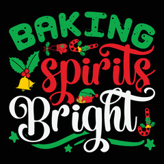 Baking Spirits Bright T-shirt, Merry Christmas shirt, Christmas SVG, Christmas Clipart, Christmas Vector, Christmas Sign, Christmas Cut File, Christmas SVG Shirt Print Template