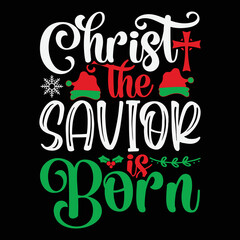 Christ The Savior Born T-shirt, Merry Christmas shirt, Christmas SVG, Christmas Clipart, Christmas Vector, Christmas Sign, Christmas Cut File, Christmas SVG Shirt Print Template