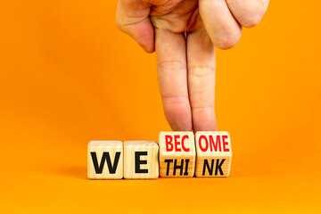 We become or think symbol. Concept word We think We become on wooden cubes. Beautiful orange table orange background. Businessman hand. Business we become or think concept. Copy space.