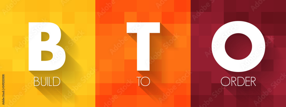Poster bto build to order - production approach where products are not built until a confirmed order for pr