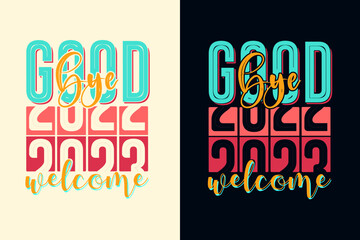 Goodbye 2022 welcome 2023, New Year 2023 Tshirt Design