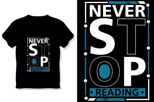 Never Stop Reading Motivational Quotes Typography T Shirt Design