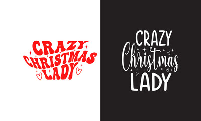 Crazy Christmas lady-Christmas gift Design.