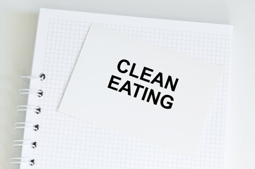 CLEAN EATING text on card, Clean Eating concept.