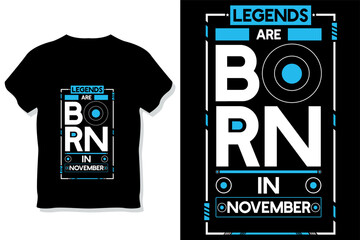 Legends are born in November birthday quotes t shirt design
