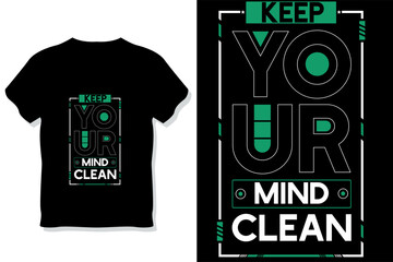 keep your mind clean motivational quote typography t shirt design
