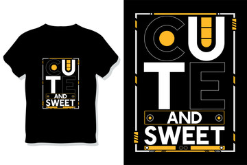 cute and sweet  motivational quote typography t shirt design