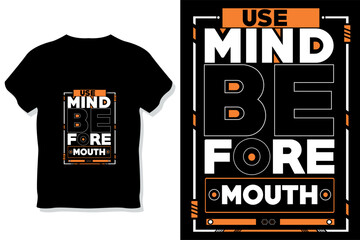 use mind before mouth  motivational quote typography t shirt design