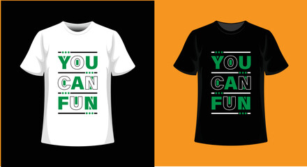 YOU CAN FUN UNIQUE TYPOGRAPHY T-SHIRT DESIGN