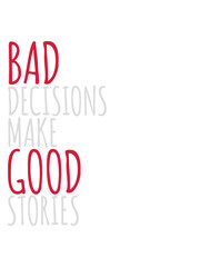 bad decisions great stories 