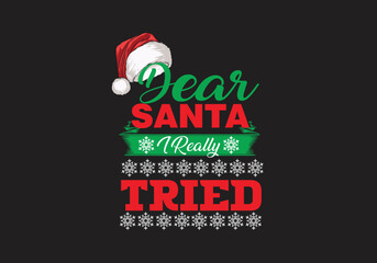 Dear Santa, I Really Tried t-shirt