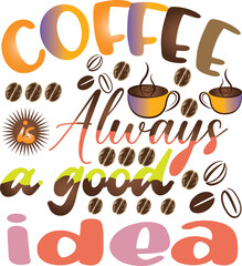  coffee is always a good idea.