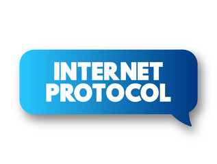 Internet Protocol - network layer communications protocol in the Internet protocol suite for relaying datagrams across network boundaries, text concept message bubble