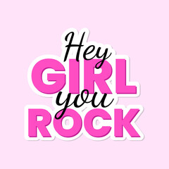 Hey girl you rock quote saying banner vector