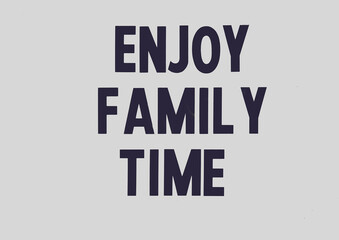 Enjoy Family Time Sign