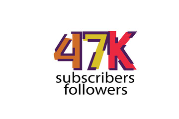 47K, 47.000 subscribers or followers blocks style with 3 colors on white background for social media and internet-vector