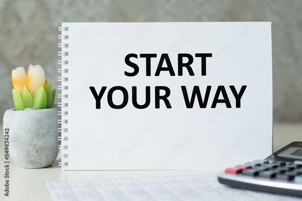 Poster start your way text on paper on the table