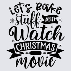Lets bake stuff and watch Christmas movie
