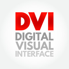 DVI - Digital Visual Interface acronym, technology concept background