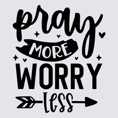 pray more worry less