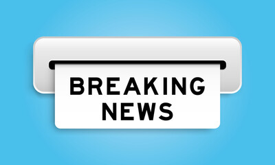 White coupon banner with word breaking news from machine on blue color background