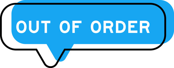 Speech banner and blue shade with word out of order on white background