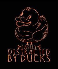 EASILY DISTRACTED BY DUCKS TSHIRT DESIGN