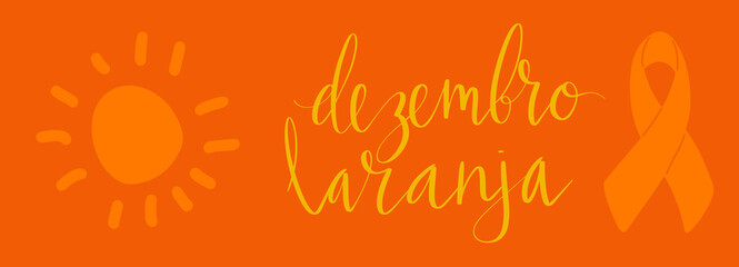 Orange December in portuguese Dezembro Laranja, Brazil campaign for skin cancer awareness. Handwritten calligraphy lettering and awareness ribbon vector art