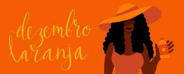 Orange December in portuguese Dezembro Laranja, Brazil campaign for skin cancer awareness. Handwritten calligraphy lettering, brown skin adult woman in strawhat vector art