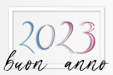 felice anno nuovo - buon anno 2023	