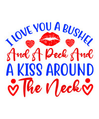 I Love You A Bushel And A Peck And A Kiss Around The Neck SVG