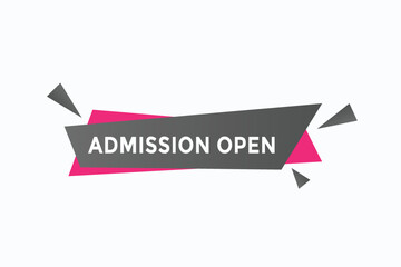 admission open button vectors. sign label speech bubble admission open
