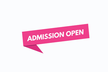 admission open button vectors. sign label speech bubble admission open
