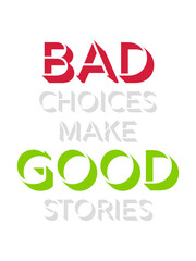 bad decisions great stories 