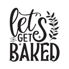 Let's get baked