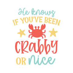 He knows if you've been crabby or nice