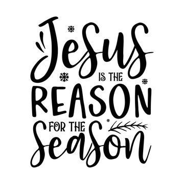 Jesus is the reason for the season