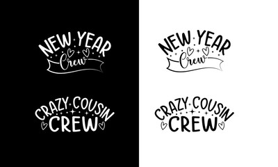 Crazy Cousin Crew and New year Crew Design gift.